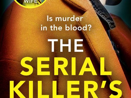 The Serial Killer s Daughter: The Shocking New Killer Thriller Of 2022 - From The Author Of Bestselling Sensation The Serial Killer S Wife Online