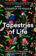 Tapestries Of Life: Uncovering The Lifesaving Secrets Of The Natural World Online Hot Sale