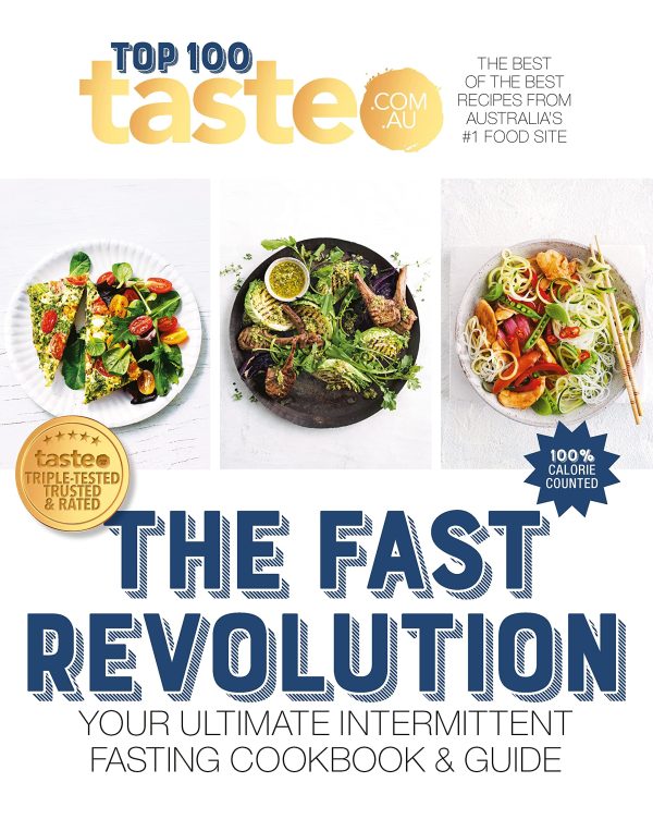 Taste Top 100 The Fast Revolution: Your Ultimate Intermittent Fasting Cookbook: 02: 100 Top-Rated Recipes For Intermittent Fasting From Australia s #1 Food Site Cheap