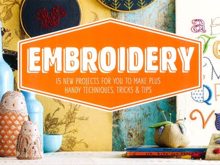 Mollie Makes: Embroidery: 15 New Projects For You To Make Plus Handy Techniques, Tricks And Tips Online now