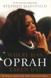 Where Has Oprah Taken Us? : The Religious Influence of the World s Most Famous Woman Hot on Sale