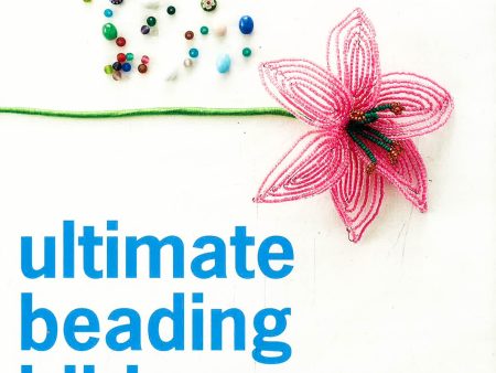 Ultimate Beading Bible: A Complete Reference With Step-By-Step Techniques (Ultimate Guides) Discount