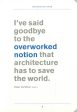 The Architect Says: Quotes, Quips, and Words of Wisdom Hot on Sale