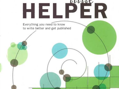 The Writer s Little Helper : Everything You Need to Know to Write Better and Get Published Supply