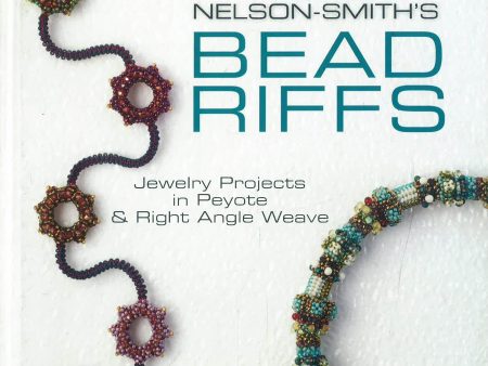 Rachel Nelson-Smith s Bead Riffs : Jewelry Projects in Peyote & Right Angle Weave Online Sale