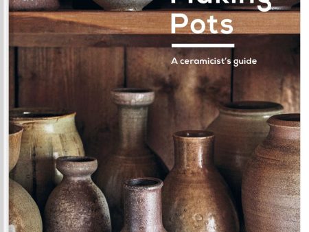 Making Pots: A Ceramicist s Guide Supply