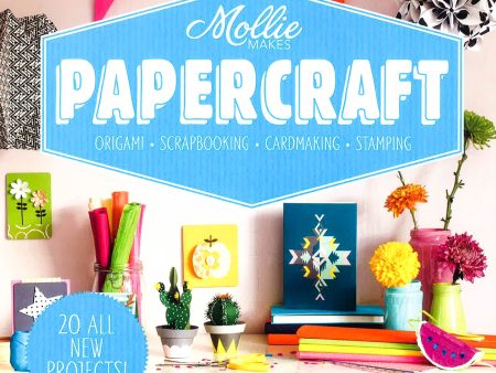 Mollie Makes: Papercraft: Origami. Scrapbooking. Cardmaking. Stamping. Supply