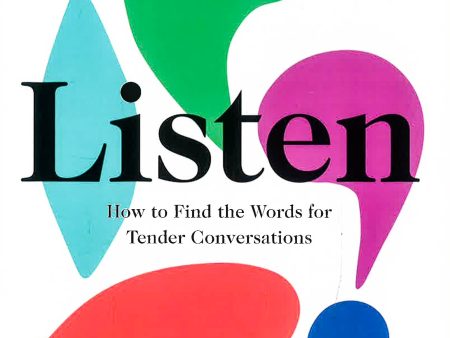 Listen: A Powerful New Book About Life, Death, Relationships, Mental Health And How To Talk About What Matters From The Sunday Times Bestselling Author Of With The End In Mind Online